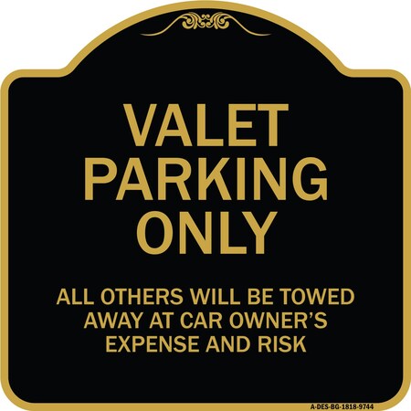 Signmission Designer Series-Valet Parking All Others Will Be Towed Away Car Owner, 18" x 18", BG-1818-9744 A-DES-BG-1818-9744
